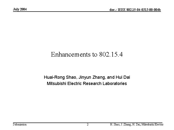 July 2004 doc. : IEEE 802. 15 -04 -0313 -00 -004 b Enhancements to