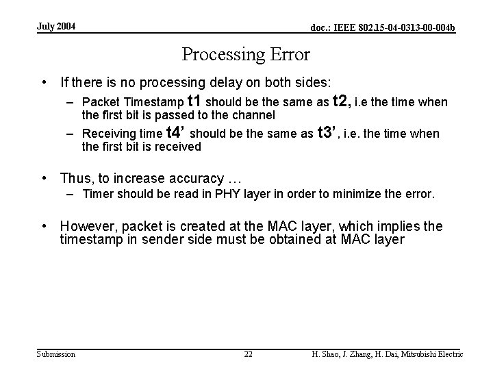 July 2004 doc. : IEEE 802. 15 -04 -0313 -00 -004 b Processing Error