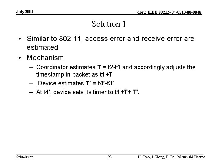 July 2004 doc. : IEEE 802. 15 -04 -0313 -00 -004 b Solution 1