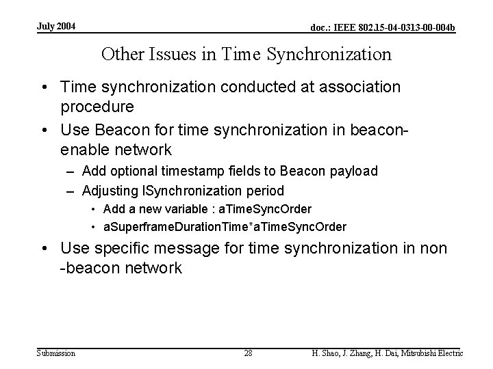 July 2004 doc. : IEEE 802. 15 -04 -0313 -00 -004 b Other Issues