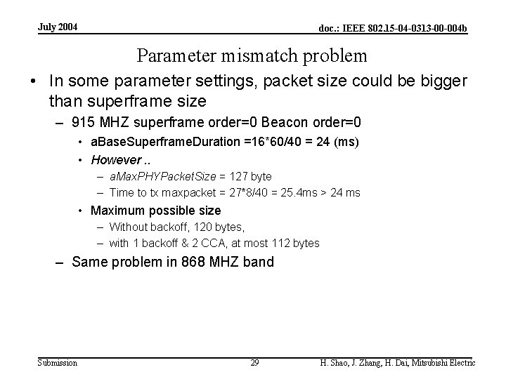 July 2004 doc. : IEEE 802. 15 -04 -0313 -00 -004 b Parameter mismatch