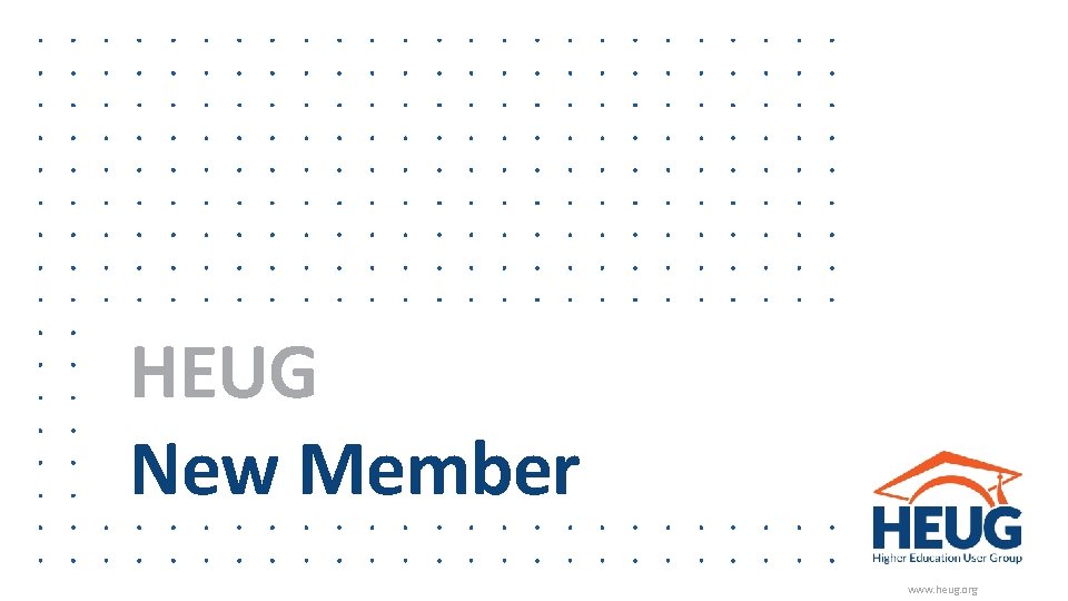 HEUG New Member www. heug. org 