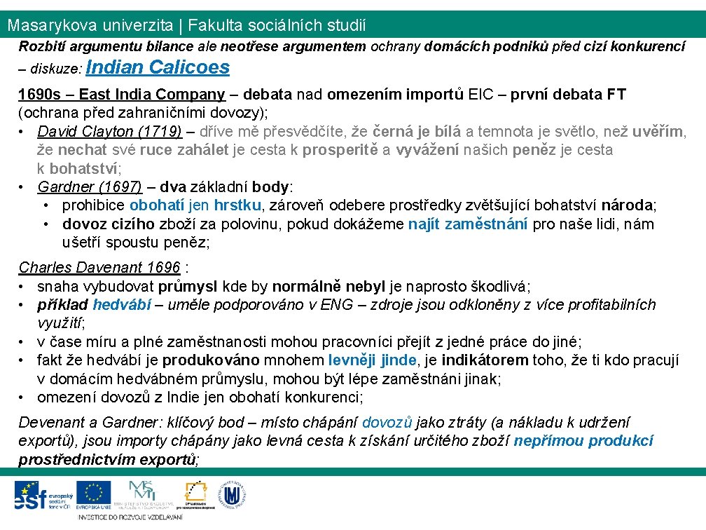 Masarykova univerzita | Fakulta sociálních studií Rozbití argumentu bilance ale neotřese argumentem ochrany domácích