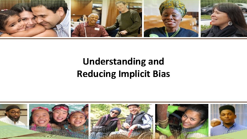 Understanding and Reducing Implicit Bias Understanding and Reducing Implicit Bias