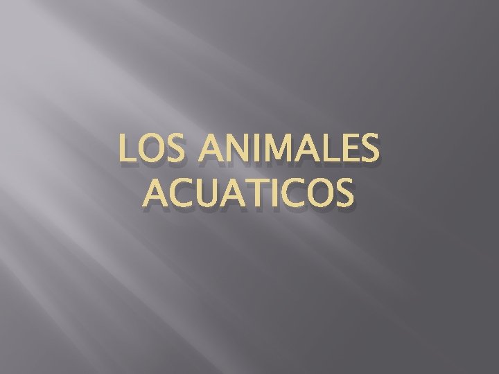 LOS ANIMALES ACUATICOS 