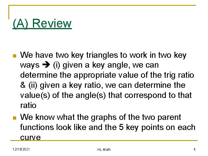 (A) Review n n We have two key triangles to work in two key
