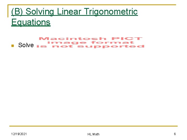 (B) Solving Linear Trigonometric Equations n Solve 12/19/2021 HL Math 6 