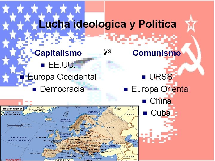 Lucha ideologica y Politica n Capitalismo • VS n EE. UU. Europa Occidental n