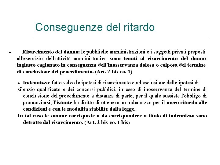 Conseguenze del ritardo Risarcimento del danno: le pubbliche amministrazioni e i soggetti privati preposti