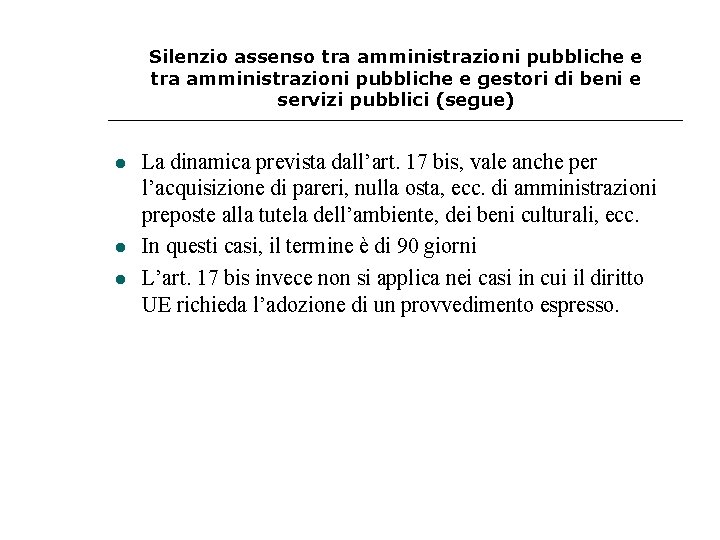 Silenzio assenso tra amministrazioni pubbliche e gestori di beni e servizi pubblici (segue) La