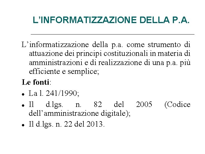 L’INFORMATIZZAZIONE DELLA P. A. L’informatizzazione della p. a. come strumento di attuazione dei principi