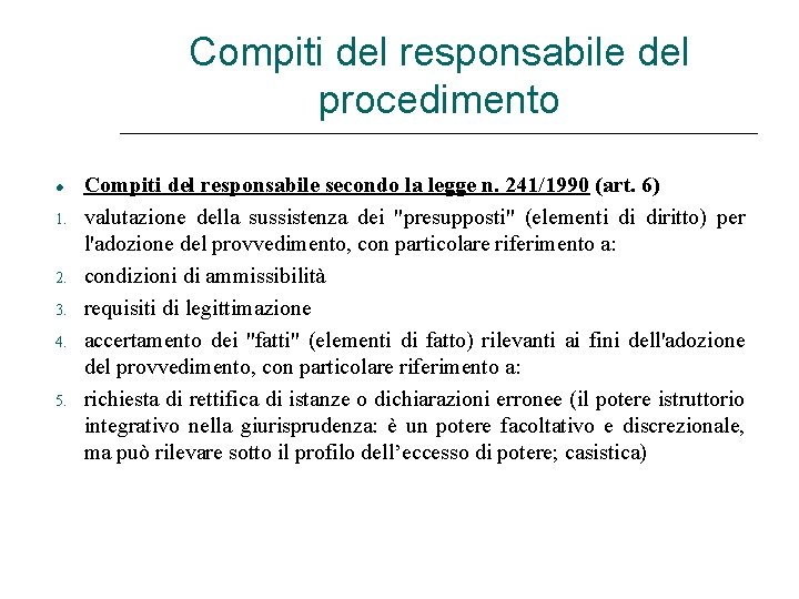 Compiti del responsabile del procedimento 1. 2. 3. 4. 5. Compiti del responsabile secondo