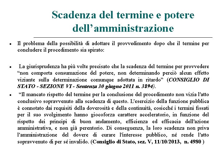 Scadenza del termine e potere dell’amministrazione Il problema della possibilità di adottare il provvedimento