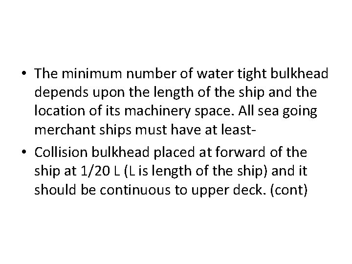  • The minimum number of water tight bulkhead depends upon the length of