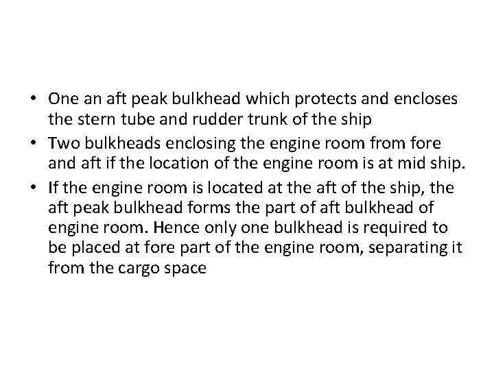  • One an aft peak bulkhead which protects and encloses the stern tube