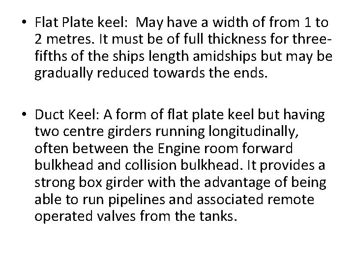  • Flat Plate keel: May have a width of from 1 to 2
