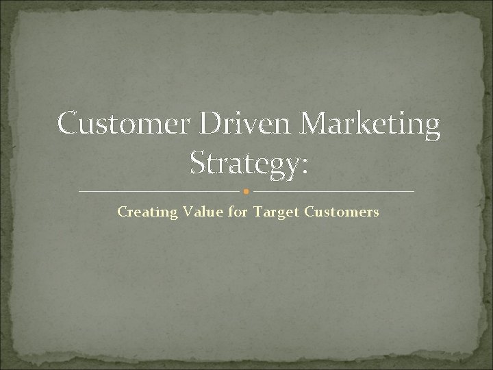 Customer Driven Marketing Strategy Creating Value for Target