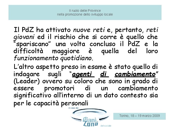 Il ruolo delle Province nella promozione dello sviluppo locale Il Pd. Z ha attivato