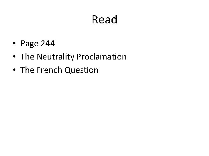 Read • Page 244 • The Neutrality Proclamation • The French Question 
