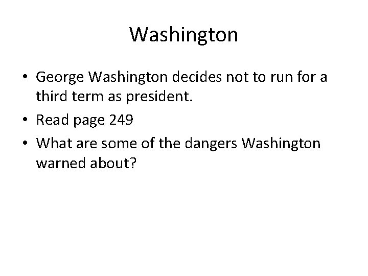 Washington • George Washington decides not to run for a third term as president.
