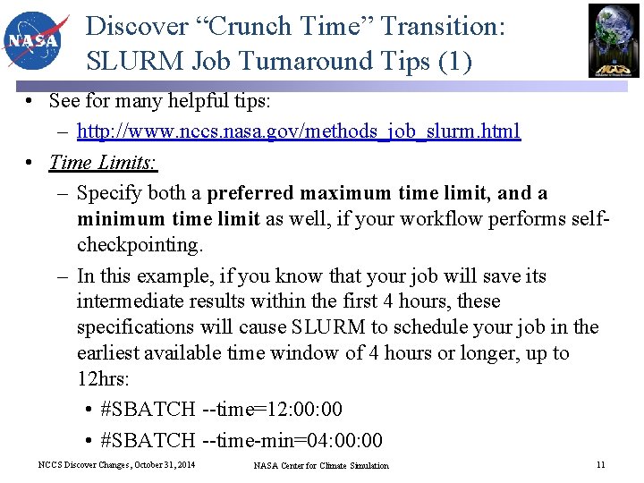 Discover “Crunch Time” Transition: SLURM Job Turnaround Tips (1) • See for many helpful