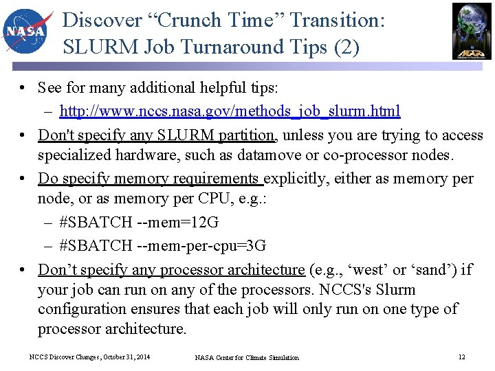 Discover “Crunch Time” Transition: SLURM Job Turnaround Tips (2) • See for many additional