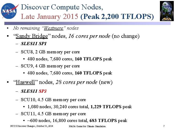 Discover Compute Nodes, Late January 2015 (Peak 2, 200 TFLOPS) • No remaining “Westmere”