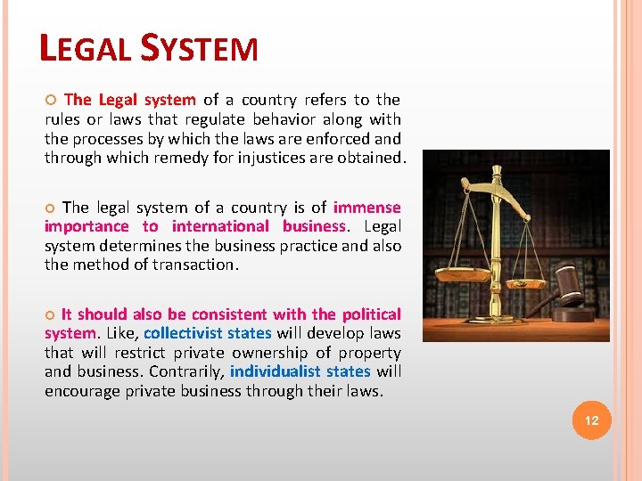 LEGAL SYSTEM The Legal system of a country refers to the rules or laws