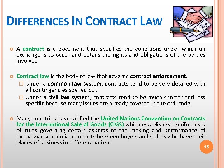 DIFFERENCES IN CONTRACT LAW A contract is a document that specifies the conditions under