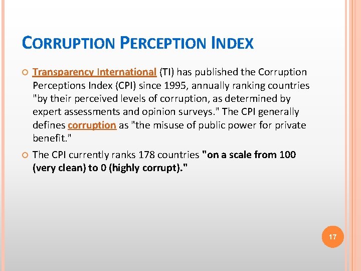 CORRUPTION PERCEPTION INDEX Transparency International (TI) has published the Corruption Perceptions Index (CPI) since
