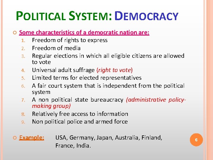 POLITICAL SYSTEM: DEMOCRACY Some characteristics of a democratic nation are: 1. Freedom of rights
