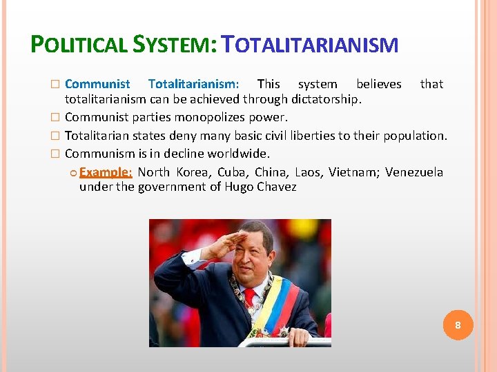 POLITICAL SYSTEM: TOTALITARIANISM Communist Totalitarianism: This system believes that totalitarianism can be achieved through