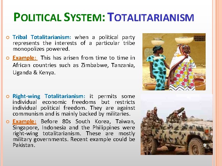 POLITICAL SYSTEM: TOTALITARIANISM Tribal Totalitarianism: when a political party represents the interests of a