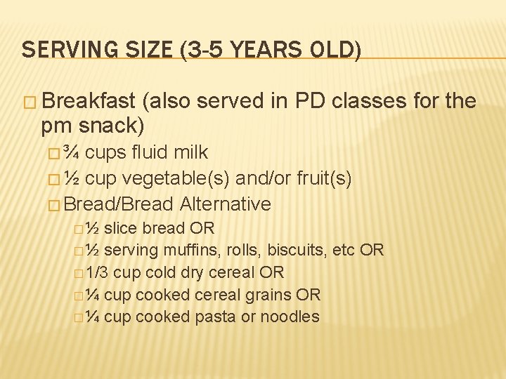 SERVING SIZE (3 -5 YEARS OLD) � Breakfast (also served in PD classes for
