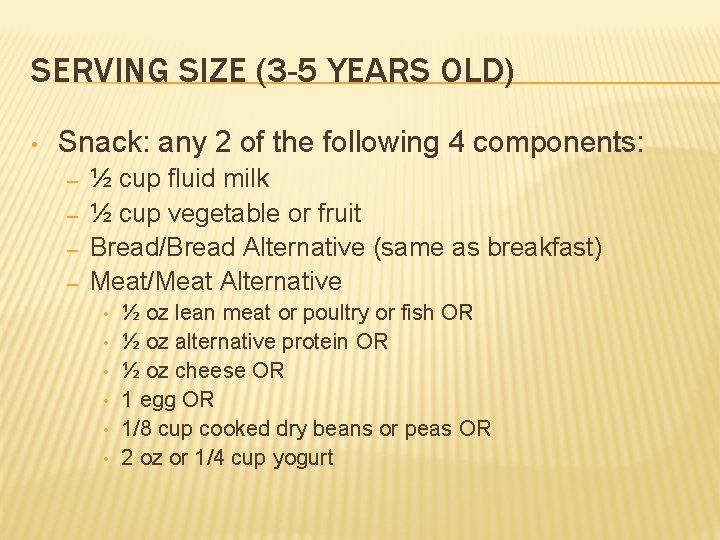 SERVING SIZE (3 -5 YEARS OLD) • Snack: any 2 of the following 4