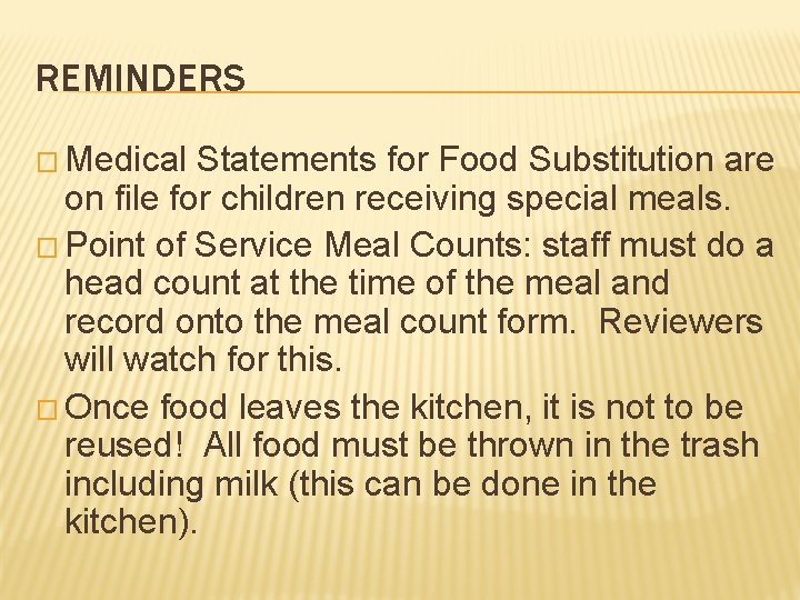 REMINDERS � Medical Statements for Food Substitution are on file for children receiving special