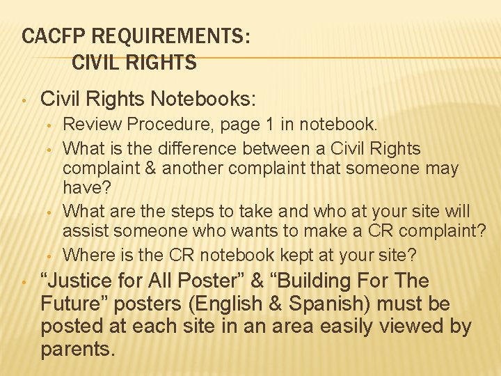 CACFP REQUIREMENTS: CIVIL RIGHTS • Civil Rights Notebooks: • • • Review Procedure, page