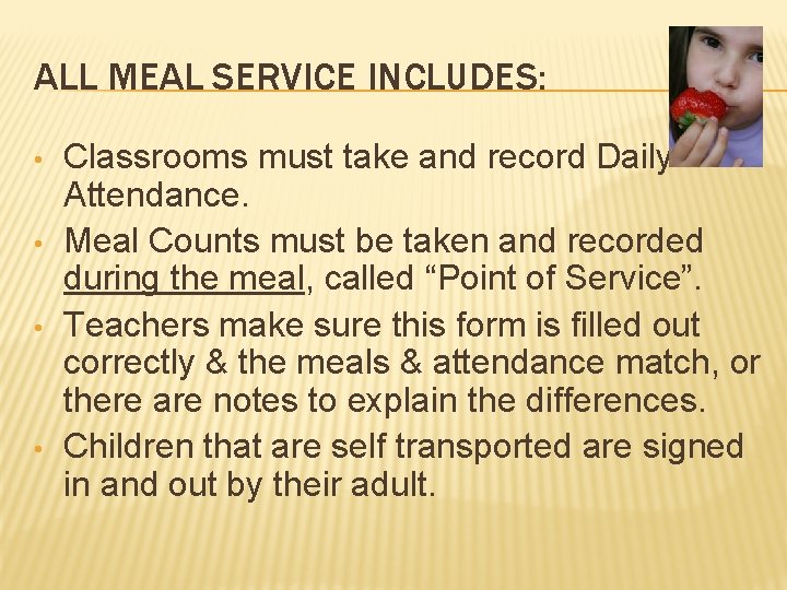 ALL MEAL SERVICE INCLUDES: • • Classrooms must take and record Daily Attendance. Meal