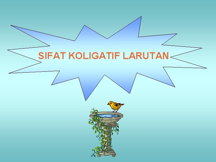 SIFAT KOLIGATIF LARUTAN 