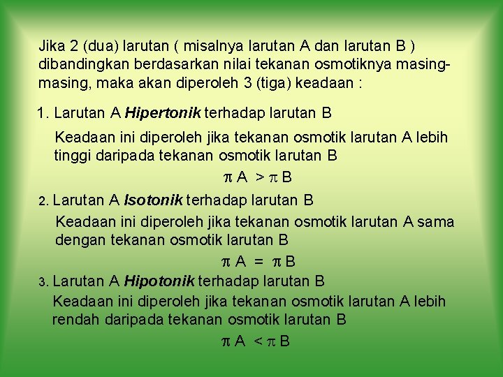 Jika 2 (dua) larutan ( misalnya larutan A dan larutan B ) dibandingkan berdasarkan