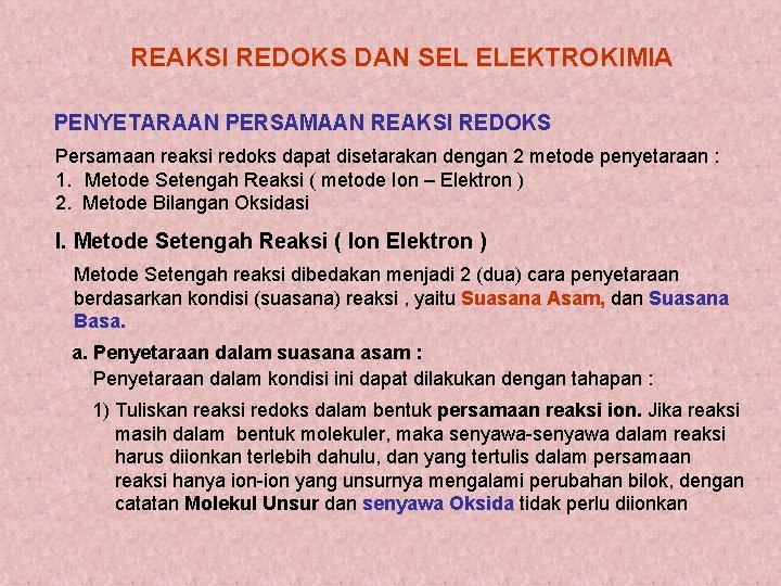 REAKSI REDOKS DAN SEL ELEKTROKIMIA PENYETARAAN PERSAMAAN REAKSI REDOKS Persamaan reaksi redoks dapat disetarakan