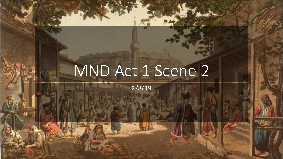 MND Act 1 Scene 2 2/8/19 