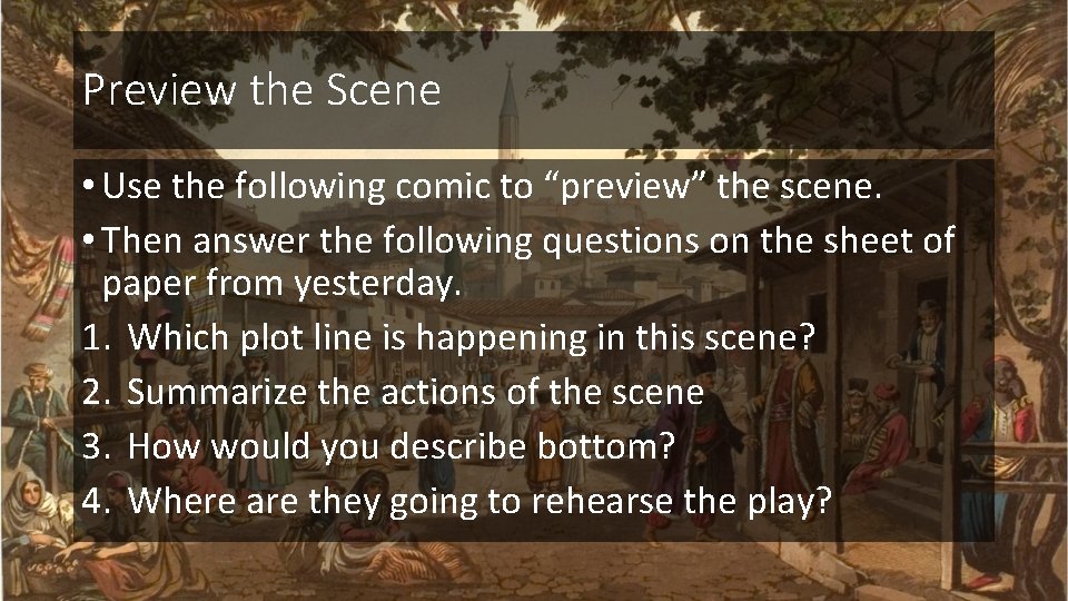 Preview the Scene • Use the following comic to “preview” the scene. • Then