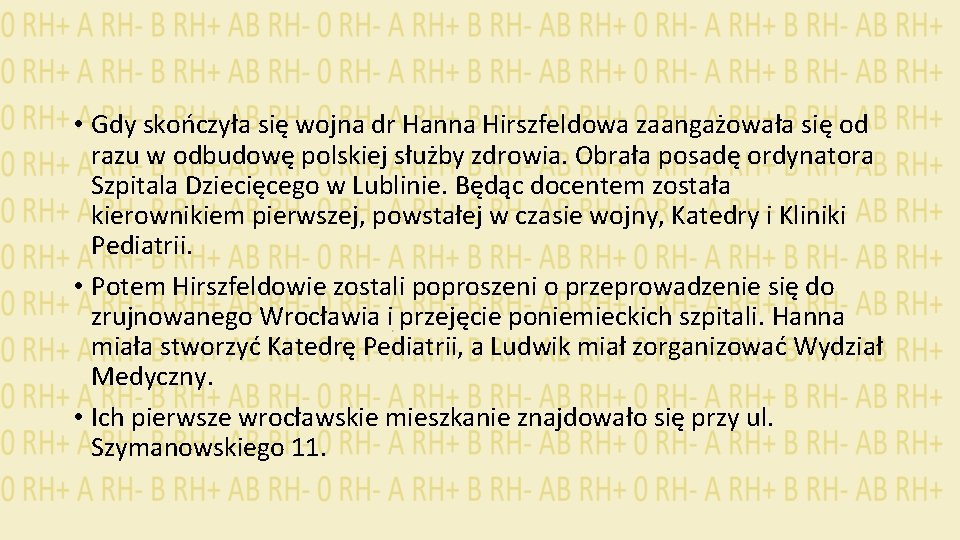  • Gdy skończyła się wojna dr Hanna Hirszfeldowa zaangażowała się od razu w