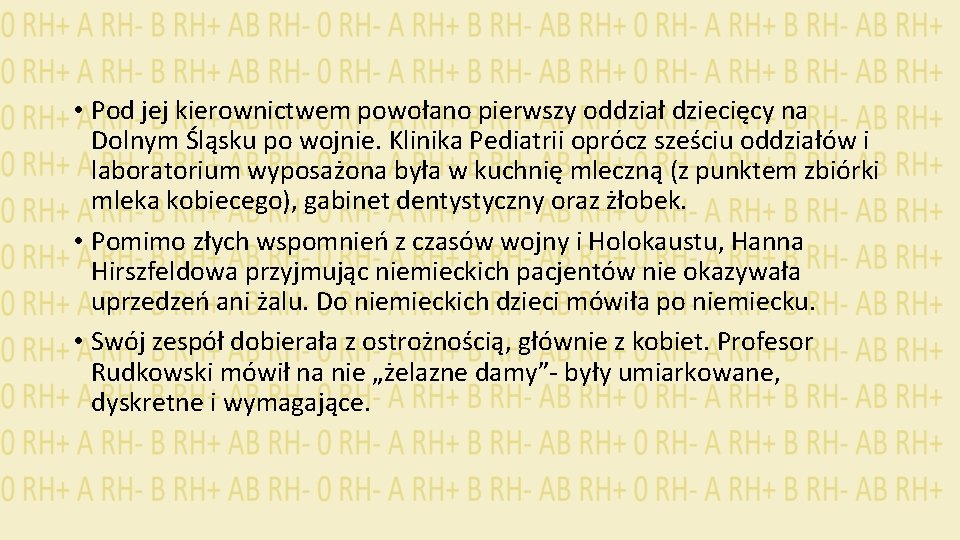 • Pod jej kierownictwem powołano pierwszy oddział dziecięcy na Dolnym Śląsku po wojnie. • Pod jej kierownictwem powołano pierwszy oddział dziecięcy na Dolnym Śląsku po wojnie.