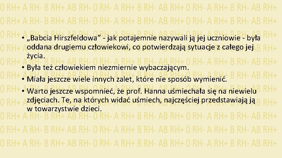  • „Babcia Hirszfeldowa” - jak potajemnie nazywali ją jej uczniowie - była oddana