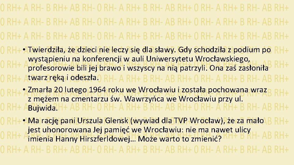  • Twierdziła, że dzieci nie leczy się dla sławy. Gdy schodziła z podium