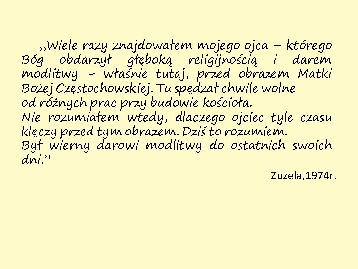 „Wiele razy znajdowałem mojego ojca – którego Bóg obdarzył głęboką religijnością i darem modlitwy