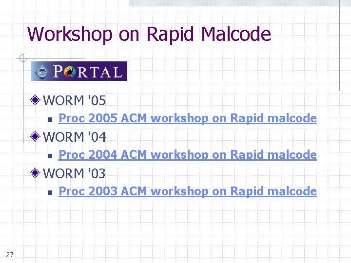 Workshop on Rapid Malcode WORM '05 n Proc 2005 ACM workshop on Rapid malcode