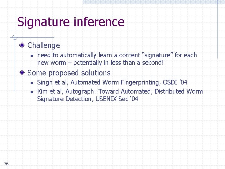 Signature inference Challenge n need to automatically learn a content “signature” for each new